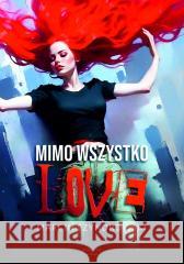 Mimo wszystko love Marcin Szyndrowski 9788367613705 Wydawnictwo Debiutant - książka