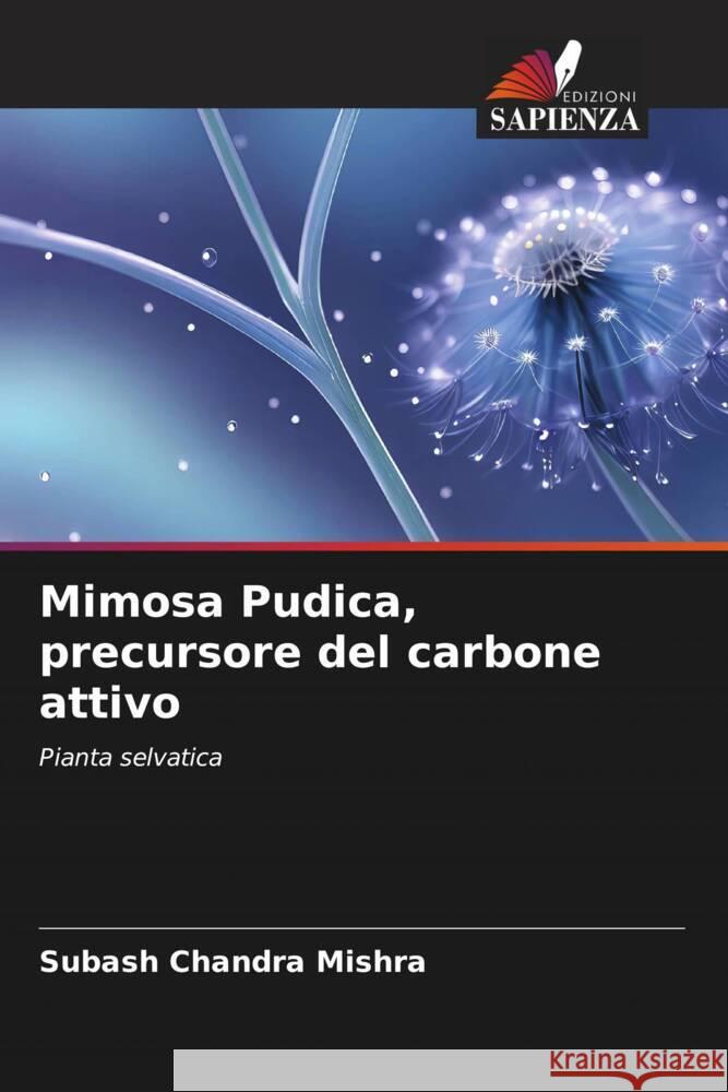 Mimosa Pudica, precursore del carbone attivo Mishra, Subash Chandra 9786206405528 Edizioni Sapienza - książka