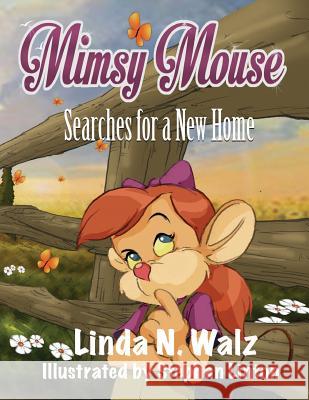 Mimsy Mouse Searches for a New Home Linda N. Walz Stephan Linton 9780990998457 Relevant Publishers LLC - książka