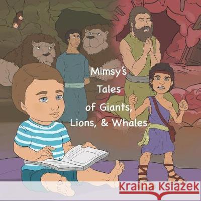 Mimsy's Tales of Giants, Lions, & Whales Mike Borromeo Sarah B. Odo 9781091872745 Independently Published - książka