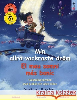 Min allra vackraste dr?m - El meu somni m?s bonic (svenska - katalansk): Tv?spr?kig barnbok, med ljudbok och video online Cornelia Haas Ulrich Renz Narona Thordsen 9783739948126 Sefa Verlag - książka