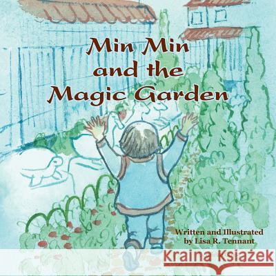 Min Min and the Magic Garden Lisa R. Tennant 9781490915562 Createspace - książka