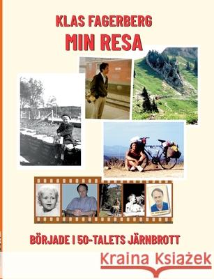 Min Resa: började i 50-talets Järnbrott Klas Fagerberg 9789178519811 Books on Demand - książka