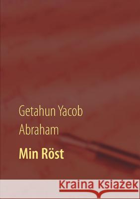 Min Röst Getahun Yacob Abraham 9789177855057 Books on Demand - książka