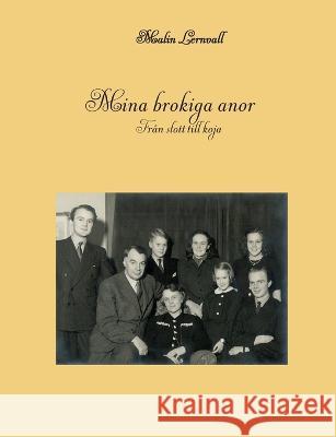 Mina brokiga anor: Från slott till koja Malin Lernvall 9789176992364 Books on Demand - książka