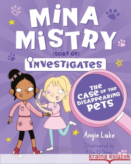 Mina Mistry Investigates: The Case of the Disappearing Pets Angie Lake, Ellie O'Shea 9781782265931 Sweet Cherry Publishing - książka