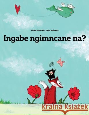 Mina Umtwana?: Indaba Ibhaliwe No Philipp Winterberg No Nadja Wichmann Philipp Winterberg Nadja Wichmann 9781496085849 Createspace - książka