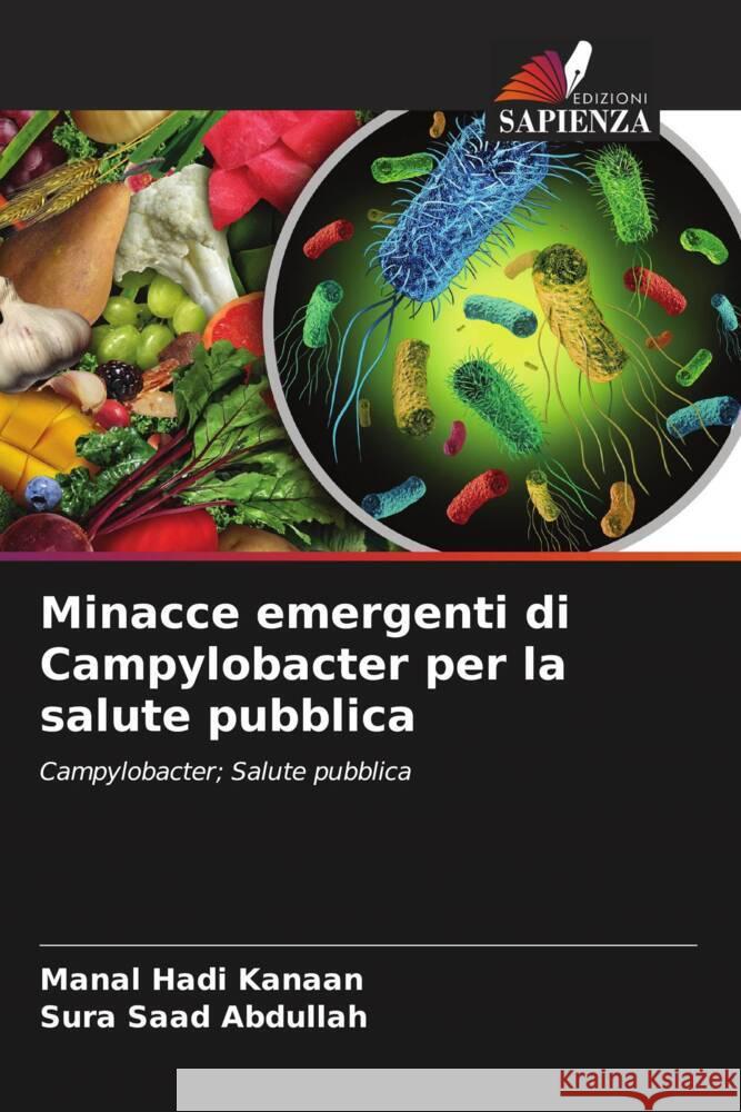 Minacce emergenti di Campylobacter per la salute pubblica Hadi Kanaan, Manal, Saad Abdullah, Sura 9786204772592 Edizioni Sapienza - książka