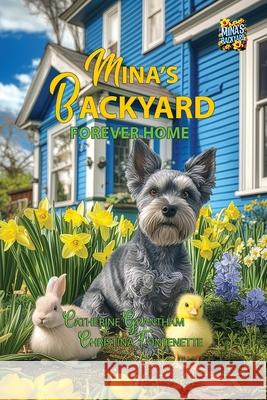 Mina's Backyard - Forever Home Catherine Grantham Fontenette                               Susan Peltier 9781964633640 Butterscotch Books - książka