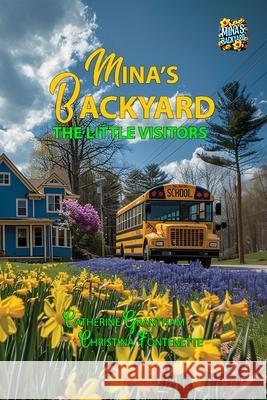 Mina's Backyard - The Little Visitors Grantham                                 Christina Fontenette Peltier 9781964633053 Butterscotch Books - książka