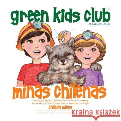 Minas Chilenas Saige J. Ballock-Dixon Sylvia M. Medina Carol Castro 9781939871183 Green Kids Club, Inc. - książka