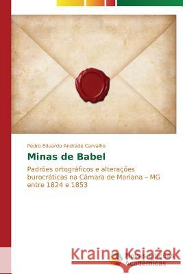 Minas de Babel Carvalho Pedro Eduardo Andrade 9783639610185 Novas Edicoes Academicas - książka
