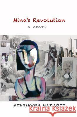 Mina's Revolution MS Mehrnoosh Mazarei 9781517017156 Createspace - książka