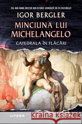 Minciuna lui Michelangelo. Catedrala ?n flăcări Igor Bergler 9786063399114 Grup Media Litera - książka