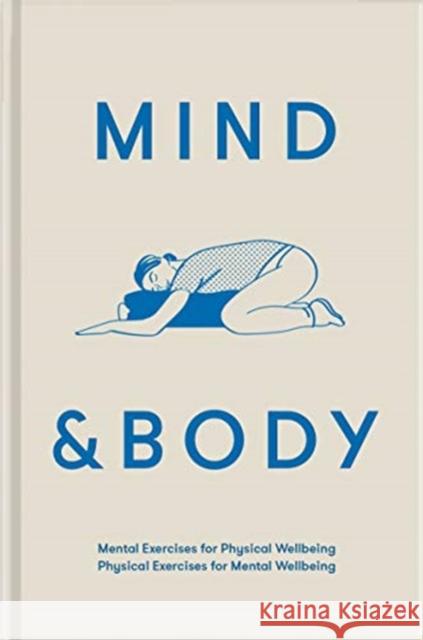 Mind & Body: mental exercises for physical wellbeing; physical exercises for mental wellbeing The School of Life 9781912891467 The School of Life Press - książka