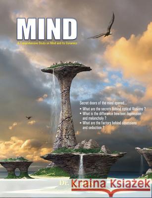 Mind: A Comprehensive Study on Mind and Its Dynamics Krishanu Das 9781539394396 Createspace Independent Publishing Platform - książka