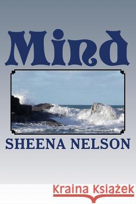 Mind: an anthology of poems of madness and mayhem Nelson, Sheena 9781499776324 Createspace - książka