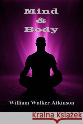 Mind and Body William Walke 9781495227790 Createspace - książka