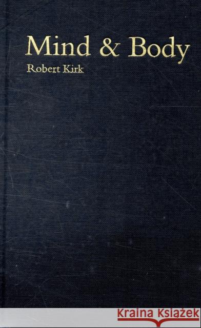 MIND AND BODY Robert Kirk 9781902683799 ACUMEN PUBLISHING LTD - książka