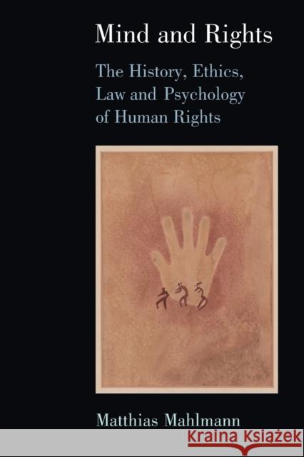 Mind and Rights: The History, Ethics, Law and Psychology of Human Rights Mahlmann, Matthias 9781316635407 Cambridge University Press - książka