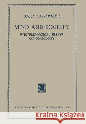 Mind and Society: Epistemological Essays on Sociology Landheer, Bartholomeus 9789401757331 Springer - książka
