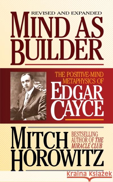 Mind as Builder: The Positive-Mind Metaphysics of Edgar Cayce Mitch Horowitz 9781722502683 G&D Media - książka