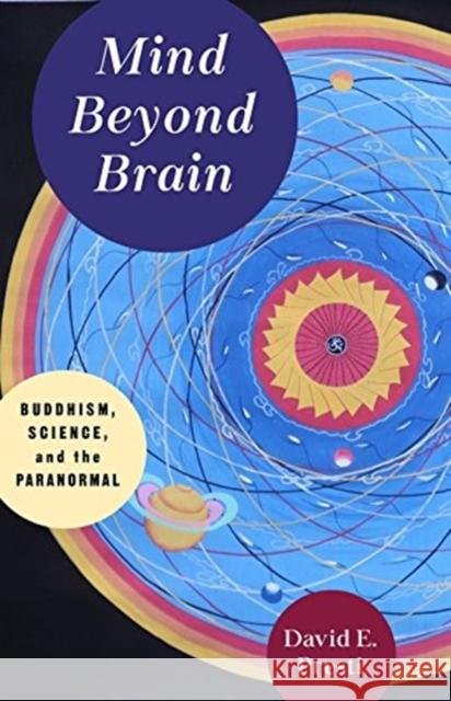 Mind Beyond Brain: Buddhism, Science, and the Paranormal David Presti 9780231189576 Columbia University Press - książka