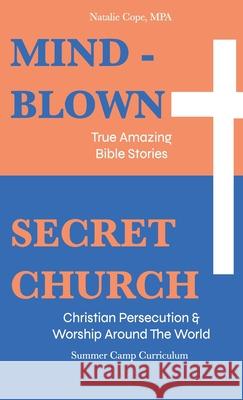 Mind-Blown: True Amazing Bible Stories: Summer Camp Curriculum (Two Books in One) Natalie Cope 9781637460627 Kharis Publishing - książka