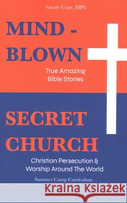 Mind-Blown: True Amazing Bible Stories: Summer Camp Curriculum (Two Books in One) Natalie Cope 9781946277305 Kharis Media LLC - książka