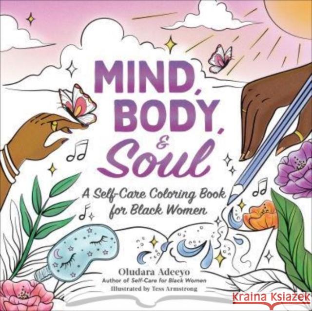 Mind, Body, & Soul: A Self-Care Coloring Book for Black Women Oludara Adeeyo 9781507221624 Adams Media Corporation - książka