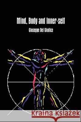 Mind, Body and Inner-self del Giudice, Giuseppe 9781410739674 Authorhouse - książka