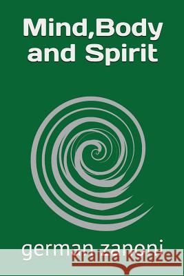 Mind, Body and Spirit German Zanoni 9781718003422 Independently Published - książka