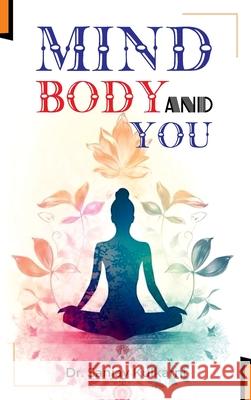 Mind Body and You Sanjay Kulkarni 9789349817999 Hawk Press - książka