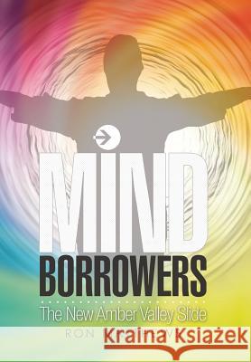 Mind Borrowers: The New Amber Valley Slide Ron Matthews 9781499038866 Xlibris Corporation - książka