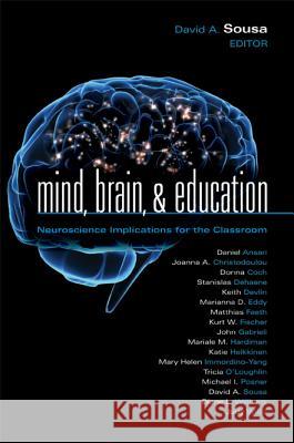 Mind, Brain, & Education: Neuroscience Implications for the Classroom David A. Sousa 9781935249634 Solution Tree - książka