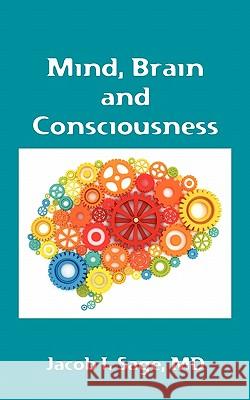 Mind, Brain and Consciousness Jacob Sag 9781453859049 Createspace - książka