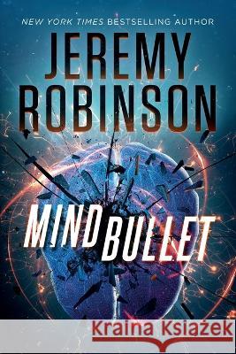 Mind Bullet Jeremy Robinson 9781941539620 Breakneck Media - książka