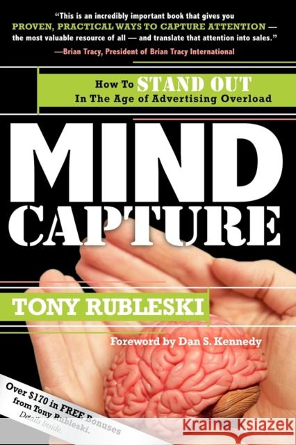 Mind Capture: How to Stand Out in the Age of Advertising Overload Tony Rubleski 9781933596655 Morgan James Publishing - książka