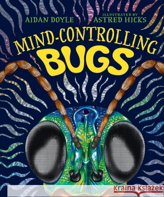 Mind-controlling Bugs Aidan Doyle 9781741179187 Hardie Grant Books - książka