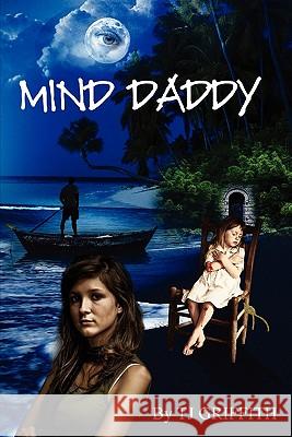 Mind Daddy Tj Griffith 9781453693742 Createspace - książka