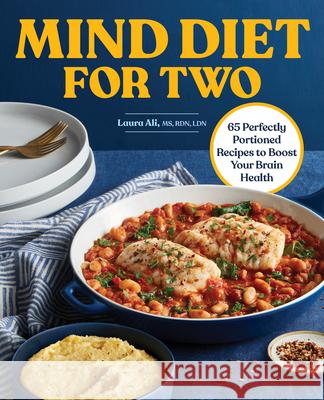 Mind Diet for Two: 65 Perfectly Portioned Recipes to Boost Your Brain Health Laura Ali 9781638783763 Rockridge Press - książka
