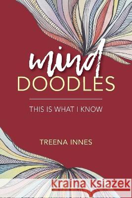 Mind Doodles: This Is What I Know Lori Graham, Amy Pridday, Sylvia Taylor 9780228503361 First Choice Books - książka