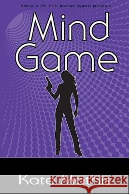 Mind Game: Book 6 of the Agent Ward Novels Kate Mathis 9780985957797 Powwow Publishing - książka