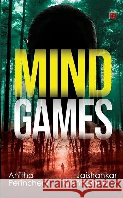 Mind Games Jaishankar Krishnamurthy Anitha Perinchery  9789391142544 Kalamos Literary Services Llp - książka