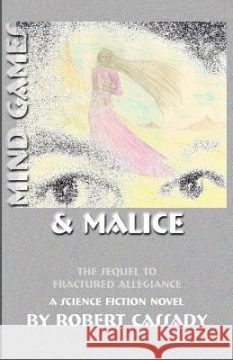 Mind Games & Malice Robert Cassady 9781523735815 Createspace Independent Publishing Platform - książka