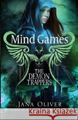 Mind Games: A Demon Trappers Novel Jana Oliver 9781941527023 Nevermore Books - książka
