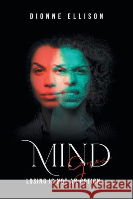 Mind Games: Losing Is Not An Option Dionne Ellison 9781956529609 Dionne Ellison - książka