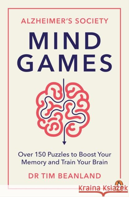 Mind Games: Over 150 Puzzles to Boost Your Memory and Train Your Brain Alzheimer's Society 9781529901672 Cornerstone - książka