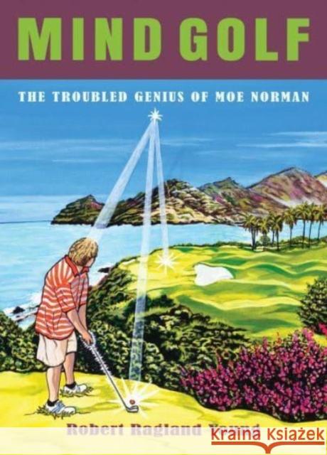 Mind Golf: The Troubled Genius of Moe Norman Bob Young Neil Young Barry Morrow 9781637587980 Permuted Press - książka