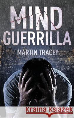 Mind Guerrilla Martin Tracey Ares Jun 9781518818974 Createspace - książka